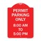 Signmission Permit Parking 8-00 Am to 5-00 Pm, Red & White Aluminum Architectural Sign, 18" x 24", RW-1824-23322 A-DES-RW-1824-23322 - alternate 1